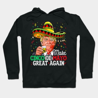 Make Cinco De Mayo Great Again Trump Sombrero Men Hoodie